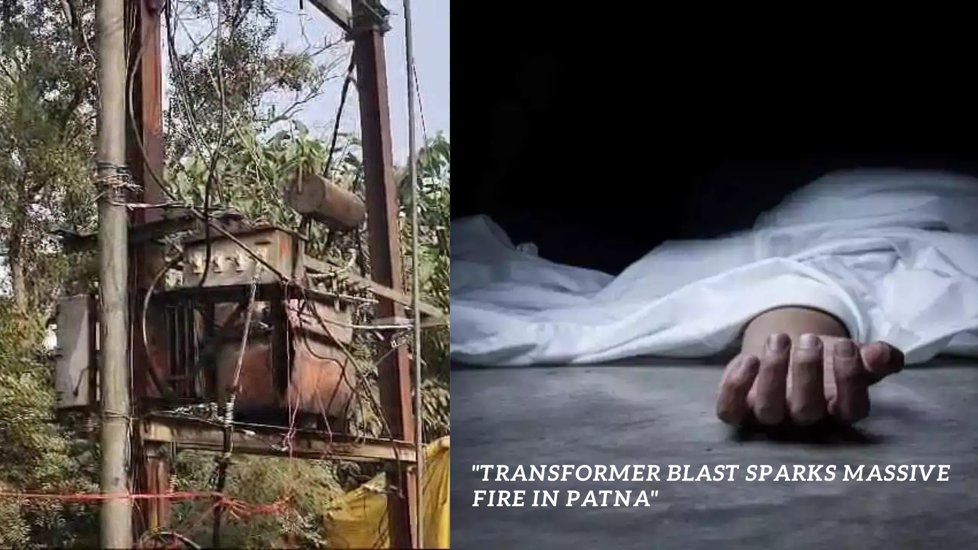 Transformer Explosion in Patna Results in Fatality of Elderly Woman; Mother and Daughter Sustained Severe Injuries